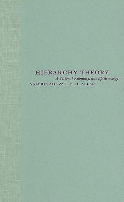 Hierarchy Theory: A Vision, Vocabulary, and Epistemology