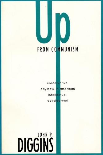 Up from Communism: Conservative Odysses in American Intellectual Development