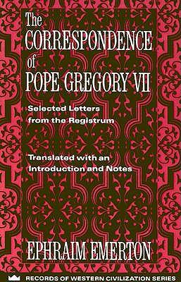 The Correspondence of Pope Gregory VII: Selected Letters from the Registrum