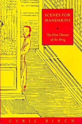 Scenes for Mandarins: The Elite Theater of the Ming