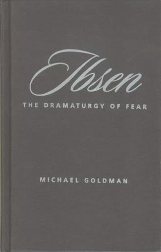 Ibsen: The Dramaturgy of Fear