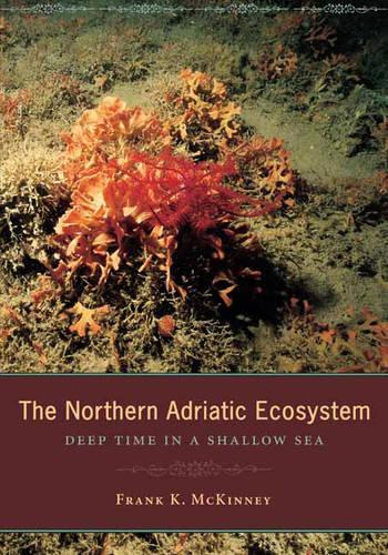 The Northern Adriatic Ecosystem: Deep Time in a Shallow Sea