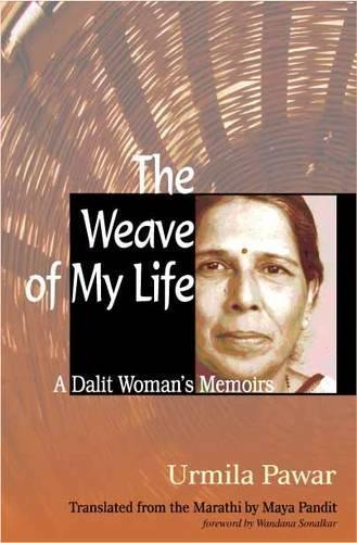 The Weave of My Life: A Dalit Woman's Memoirs