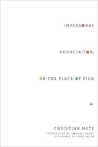Impersonal Enunciation, or the Place of Film