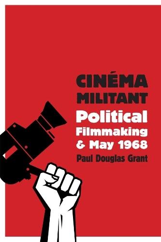 Cinéma Militant: Political Filmmaking and May 1968