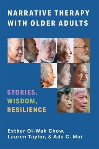 Narrative Therapy with Older Adults: Stories, Wisdom, Resilience