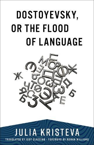 Dostoyevsky, or The Flood of Language