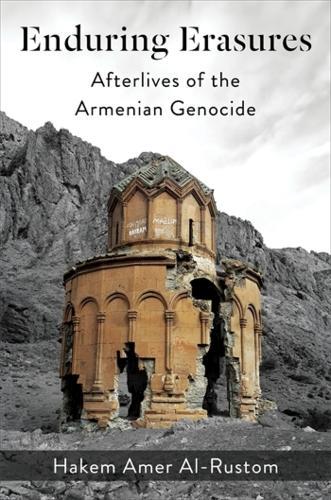 Enduring Erasures: Afterlives of the Armenian Genocide