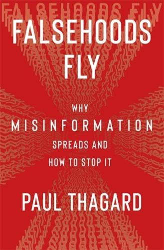 Falsehoods Fly: Why Misinformation Spreads and How to Stop It