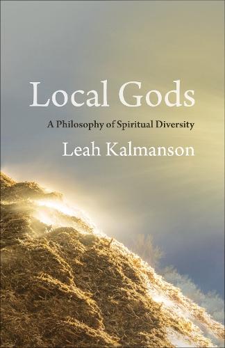 Local Gods: A Philosophy of Spiritual Diversity