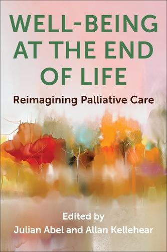 Well-Being at the End of Life: Reimagining Palliative Care