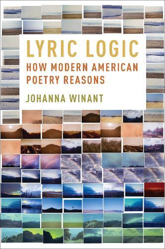 Lyric Logic: How Modern American Poetry Reasons