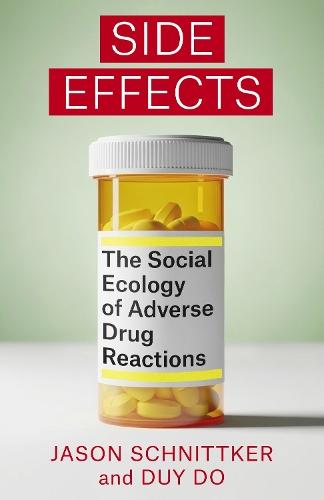 Side Effects: The Social Ecology of Adverse Drug Reactions