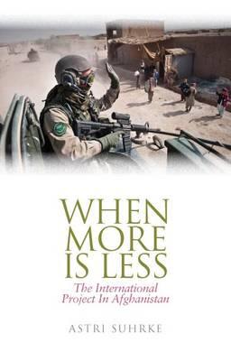 When More is Less: The International Project in Afghanistan