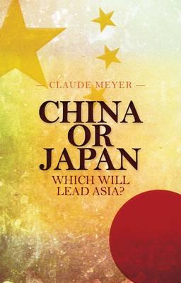 China or Japan: Which Will Lead Asia?