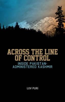 Across the Line of Control: Inside Pakistan-Administered Kashmir