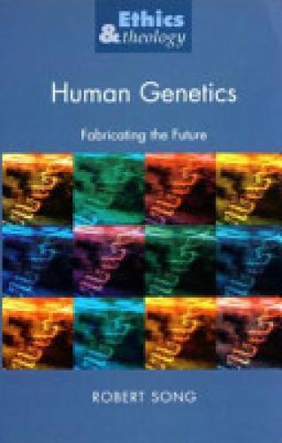 Human Genetics: Fabricating the Future
