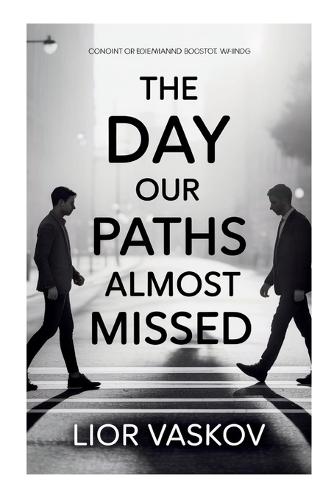 The Day Our Paths Almost Missed