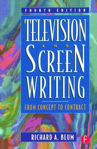 Television and Screen Writing: From Concept to Contract