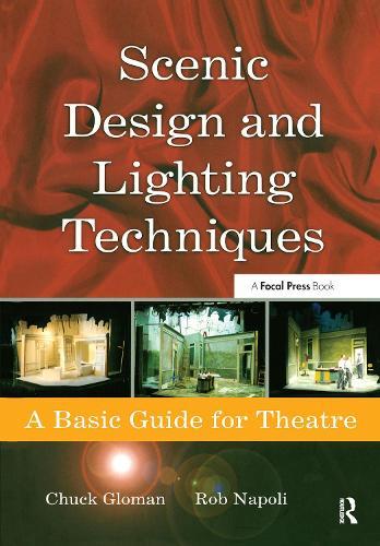 Scenic Design and Lighting Techniques: A Basic Guide for Theatre