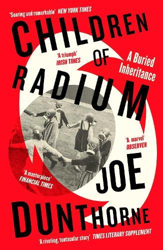 Children of Radium: A Buried Inheritance