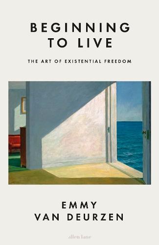 Beginning to Live: The Art of Existential Freedom