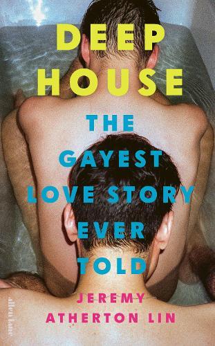 Deep House: The Gayest Love Story Ever Told