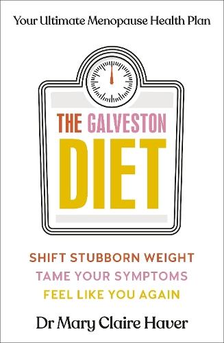 The Galveston Diet: Your Ultimate Menopause Health Plan