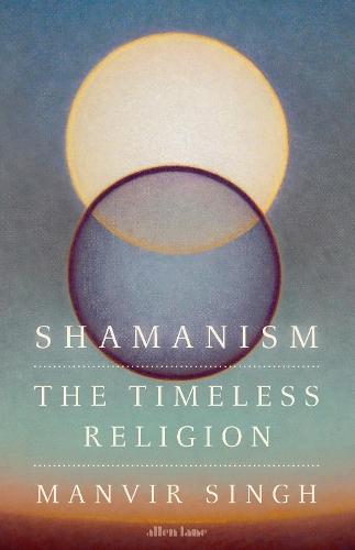 Shamanism: The Timeless Religion