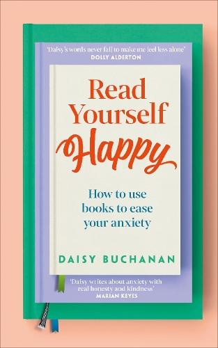 Read Yourself Happy: How to Use Books to Ease Your Anxiety
