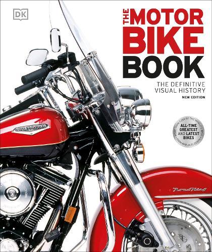 The Motorbike Book: The Definitive Visual History