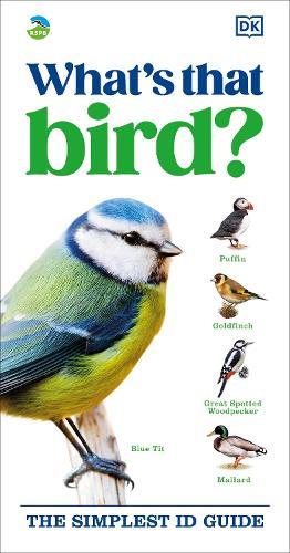 RSPB What's that Bird?: The Simplest ID Guide