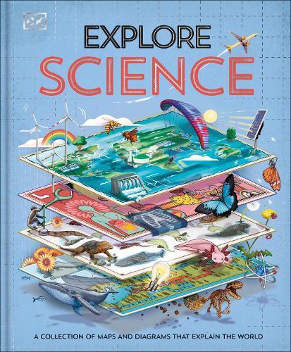 Explore: Science: A Visual Journey Through Our World
