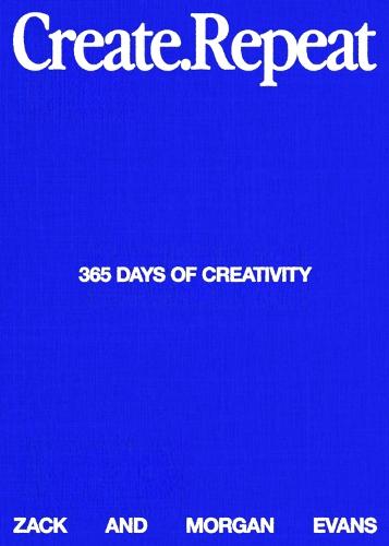 Create Repeat: 365 Days of Creativity