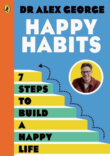 Happy Habits: 7 Steps to Build a Happy Life