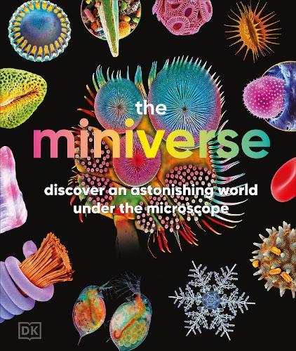 The Miniverse: A Microscopic Journey Into Hidden Worlds