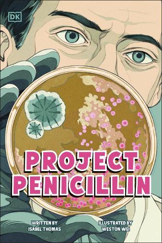 Project Penicillin: The Race to Develop a Life-Saving Antibiotic