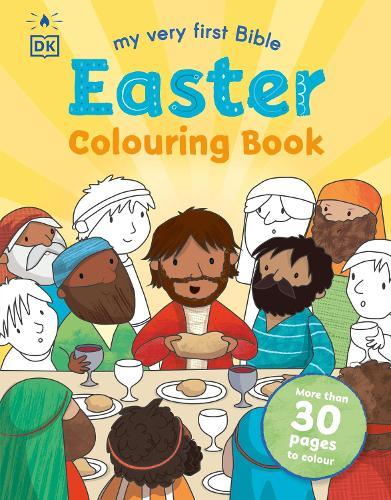 My Very First Bible Easter Colouring Book: More Than 30 Pages to Colour