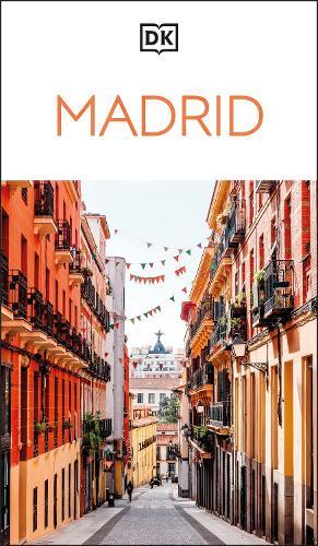 DK Madrid: Must-See Sights. Culture & History. Detailed Maps & Tours. Covers Plaza Mayor, Salamanca, La Latina, & more