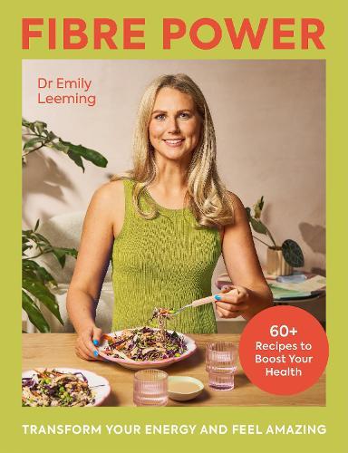 Fibre Power: Transform Your Energy and Feel Amazing