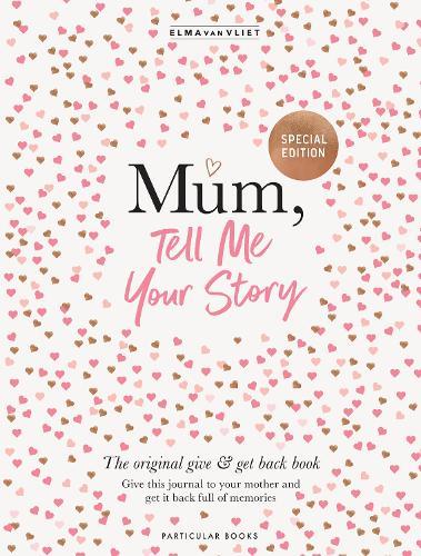 Mum, Tell Me Your Story: The original give & get back book