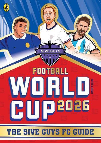 Football World Cup 2026: The 5ive Guys FC Guide