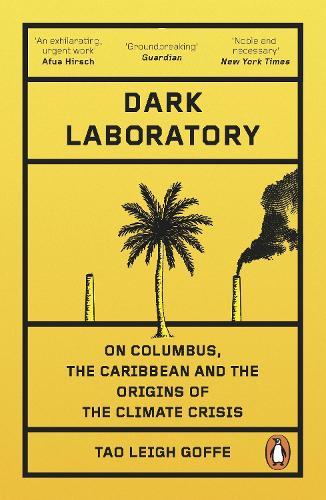 Dark Laboratory: On Columbus, the Caribbean, and the Origins of the Climate Crisis