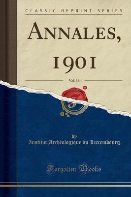 Annales, 1901, Vol. 36 (Classic Reprint)