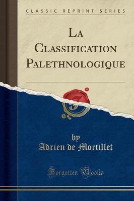 La Classification Palethnologique (Classic Reprint)