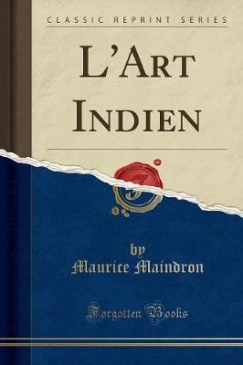 L'Art Indien (Classic Reprint)