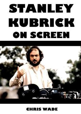 Stanley Kubrick on Screen