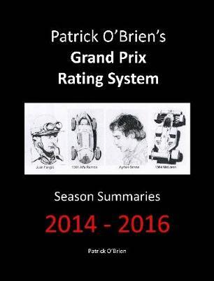 Patrick O'brien's Grand Prix Rating System: Season Summaries 2014-2016