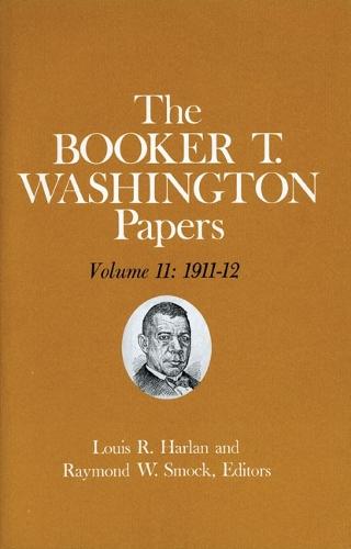 Booker T. Washington Papers Volume 11: 1911-12. Assistant Editor, Geraldine McTigue
