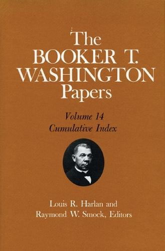 The Booker T. Washington Papers, Vol. 14: Cumulative Index. Edited by Louis R. HARLAN and Raymond W. SMOCK